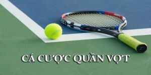 Cá Cược Quần Vợt điểm nóng trong làng cá cược thể thao
